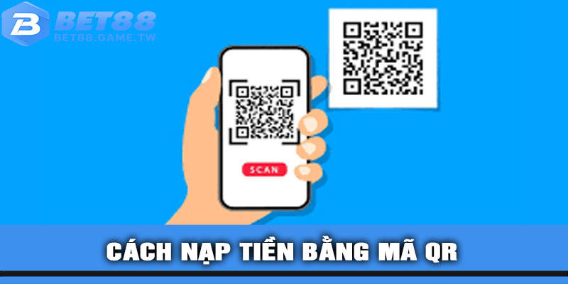 Cách Nạp Tiền Bằng Mã QR