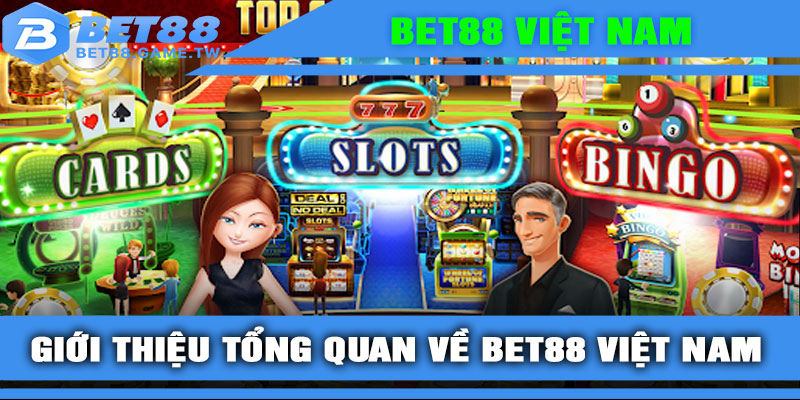 Giới thiệu tổng quan về BET88 Việt Nam
