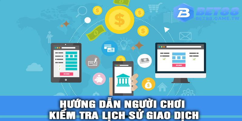 Hướng Dẫn Người Chơi Kiểm Tra Lịch Sử Giao Dịch