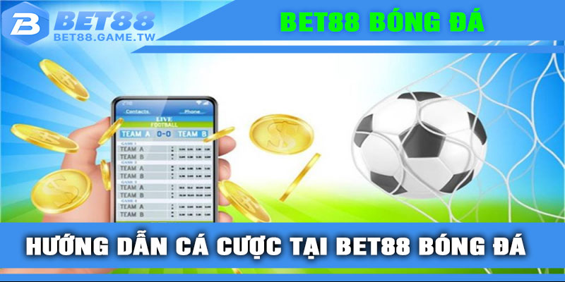Hướng dẫn cá cược tại BET88 bóng đá