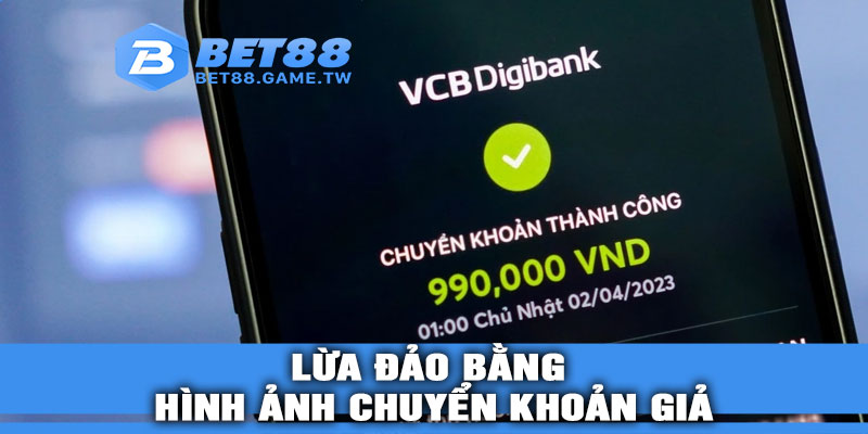 Lừa đảo bằng hình ảnh chuyển khoản giả