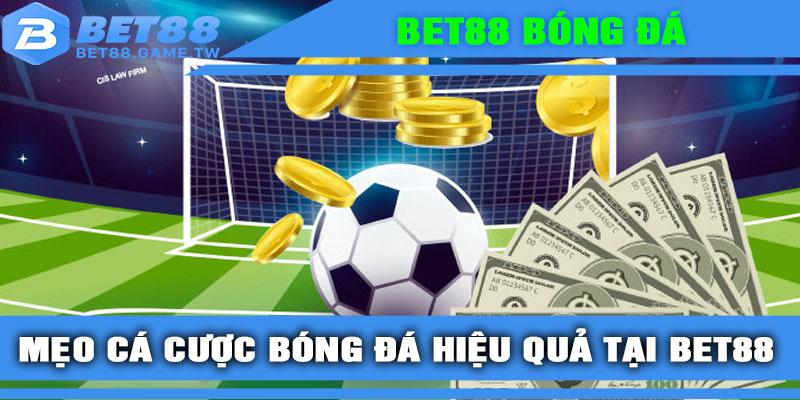 Mẹo cá cược bóng đá hiệu quả tại BET88