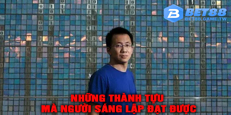Những thành tựu mà người sáng lập đạt được