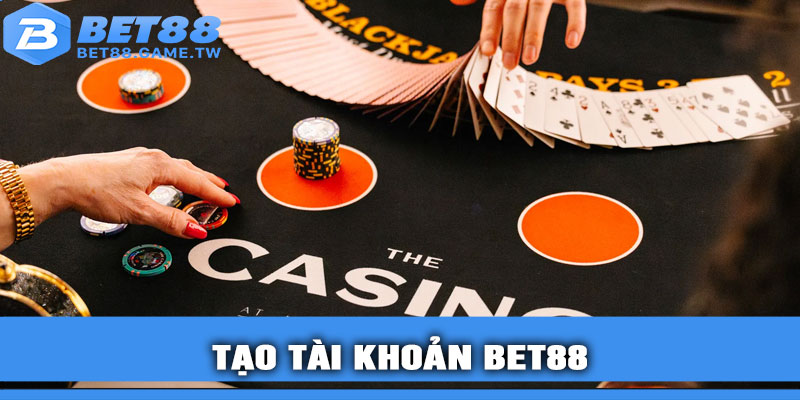 Tạo tài khoản BET88