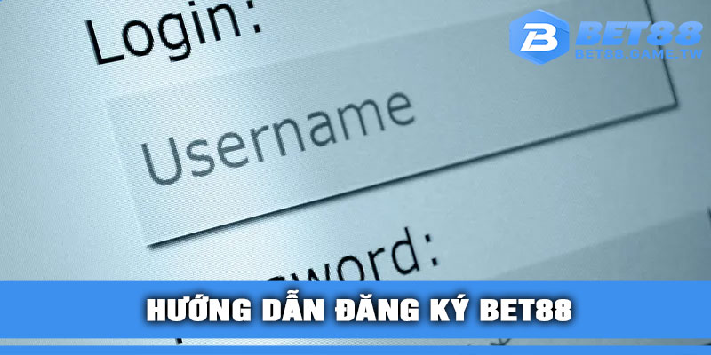 Hướng Dẫn Đăng Ký BET88